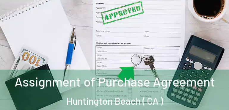  Assignment of Purchase Agreement Huntington Beach ( CA )