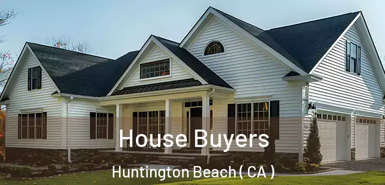  House Buyers Huntington Beach ( CA )