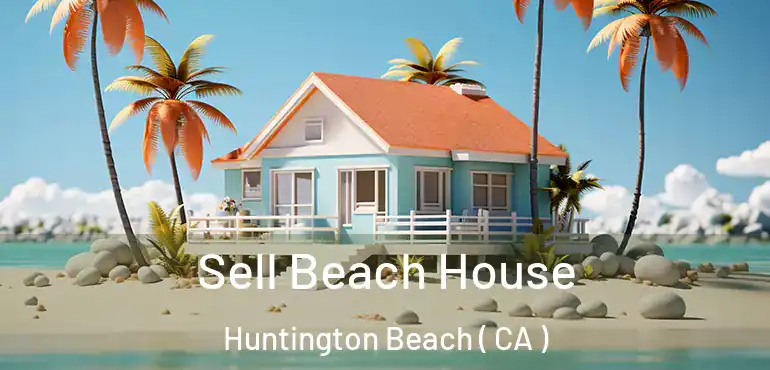  Sell Beach House Huntington Beach ( CA )