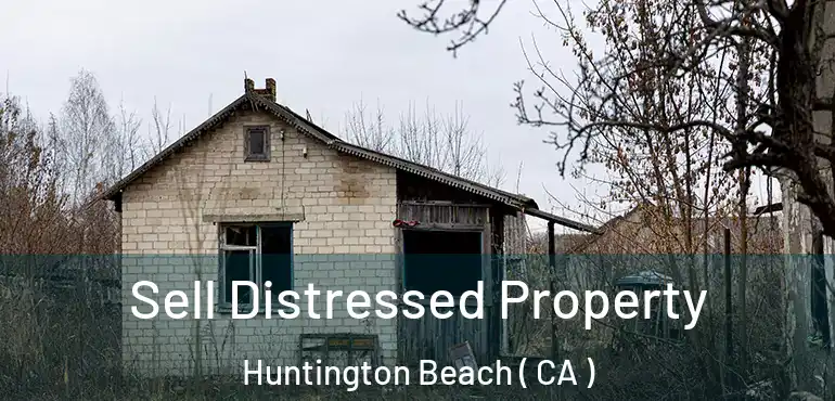  Sell Distressed Property Huntington Beach ( CA )