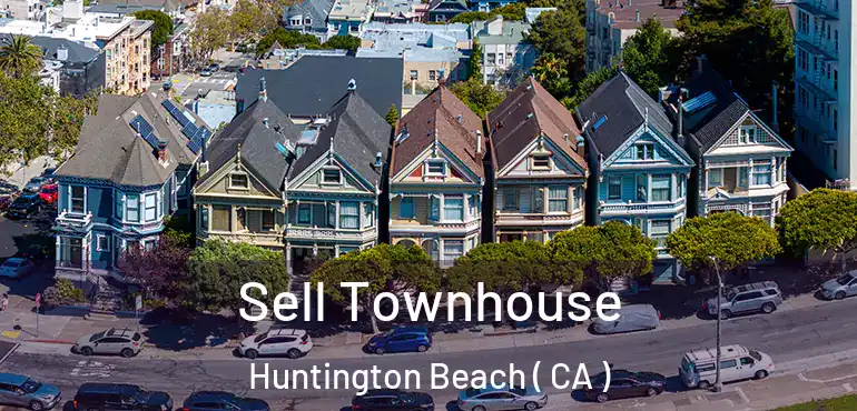  Sell Townhouse Huntington Beach ( CA )